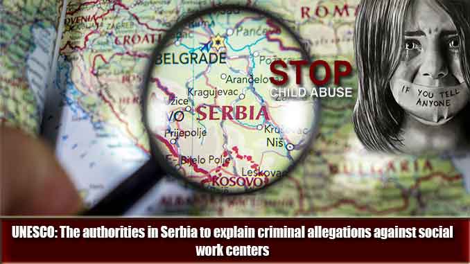 UNESCO: Serious criminal activities in social work centers in Serbia.